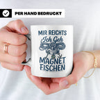 Magnetfischen Tasse mit Spruch 'Mir reichts Ich geh Magnetfi – Weiß [farbe:weiß]