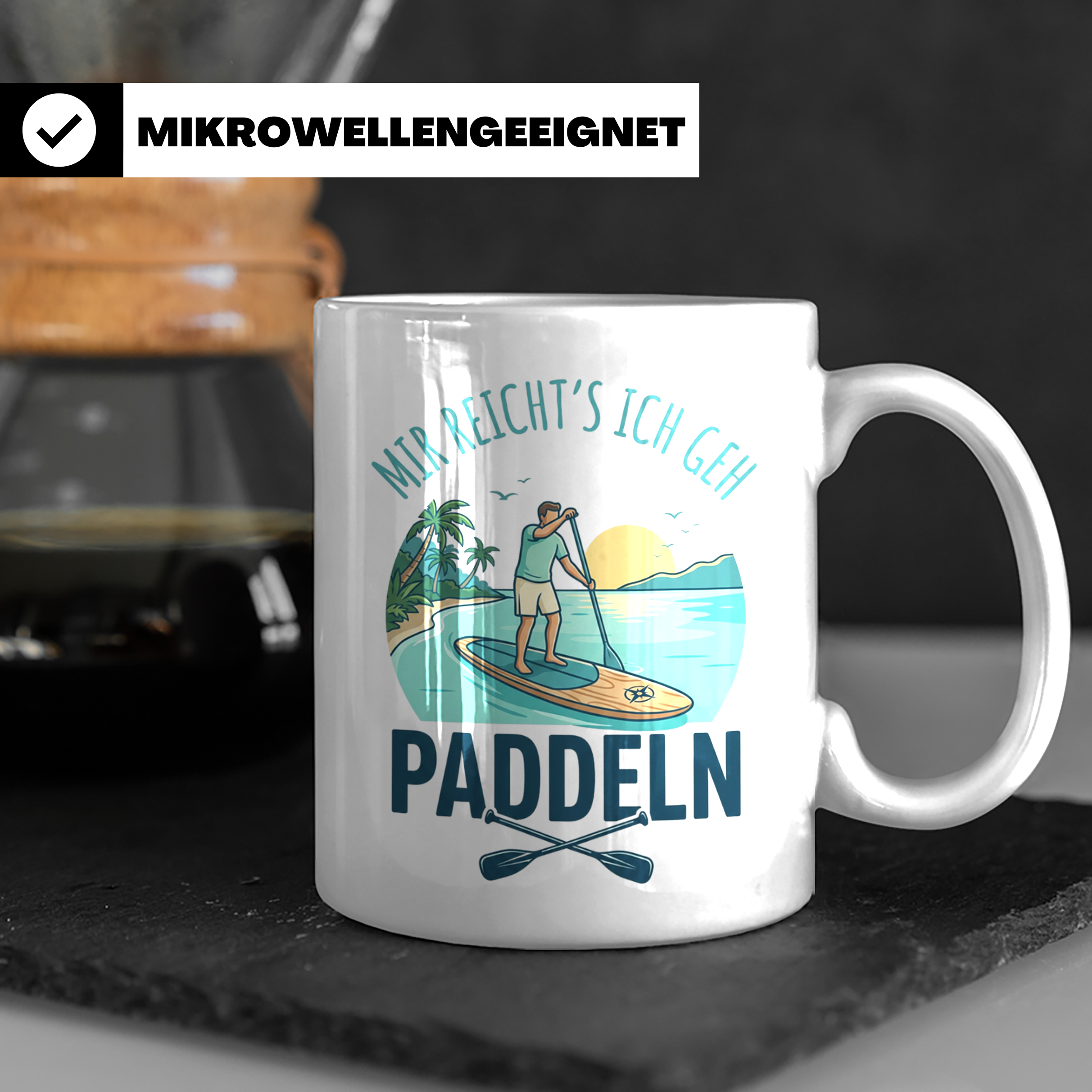 Stand Up Paddling Tasse Mir reicht's ich geh paddeln | SUP B – Weiß [farbe:weiß]