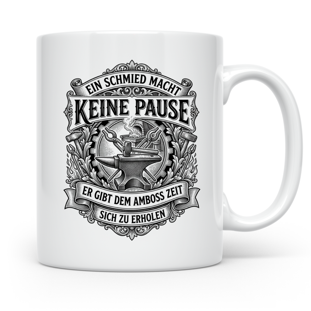 Schmied Tasse mit Spruch Keine Pause, Geschenk für Schmiede, – Weiß [farbe:weiß]