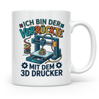 3D Drucker Tasse Ich bin der Verrückte mit dem 3D Drucker Sp – Weiß [farbe:weiß]