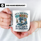 3D Drucker Tasse Ich bin der Verrückte mit dem 3D Drucker Sp – Weiß [farbe:weiß]