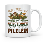 Pilzsammler Tasse lustiger Spruch Wo verstecken sich meine P – Weiß [farbe:weiß]