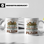 Pilzsammler Tasse lustiger Spruch Wo verstecken sich meine P – Weiß [farbe:weiß]