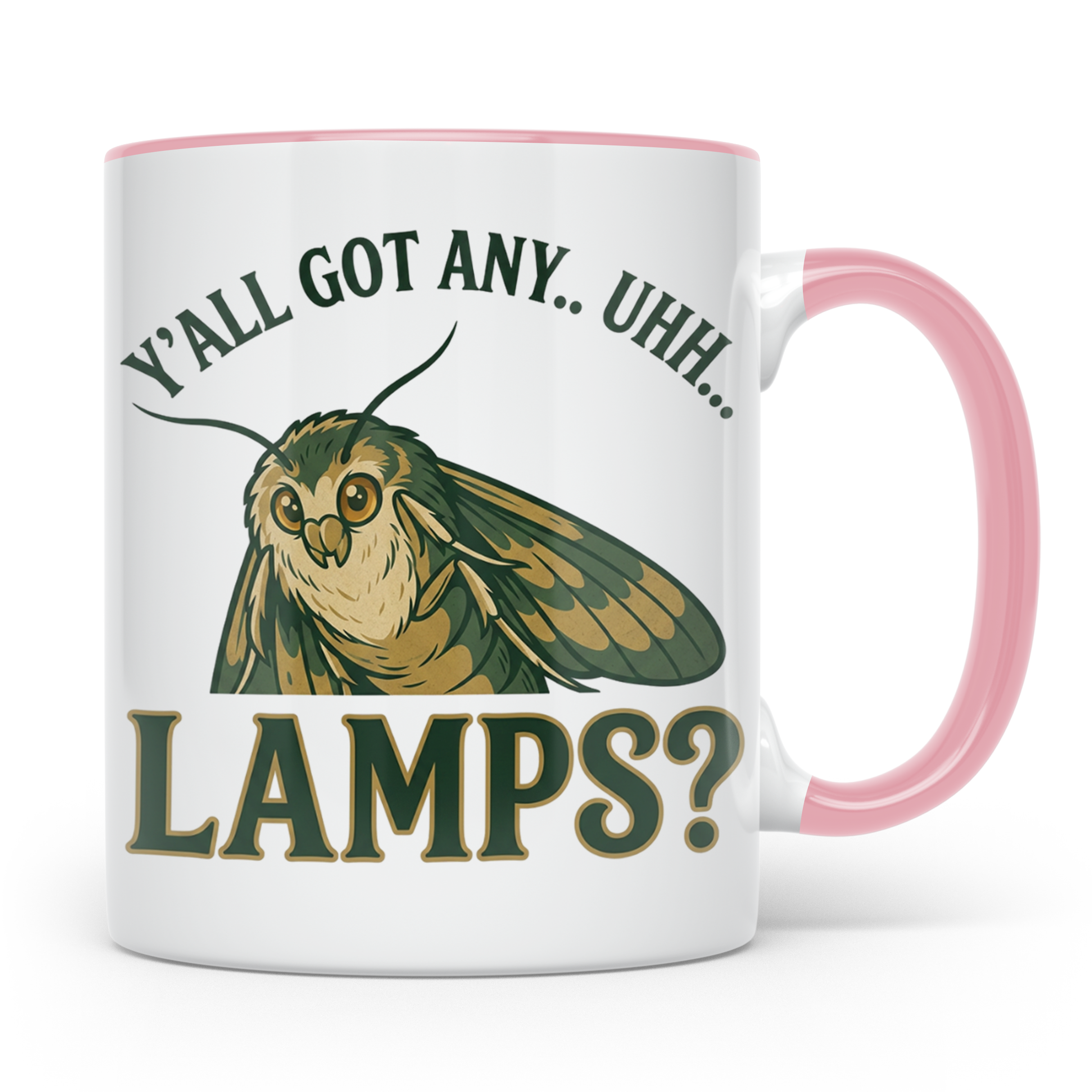 Motten Lampe Meme Tasse lustig Y'all Got Any Lamps Kaffeetas – Rosa [farbe:rosa]