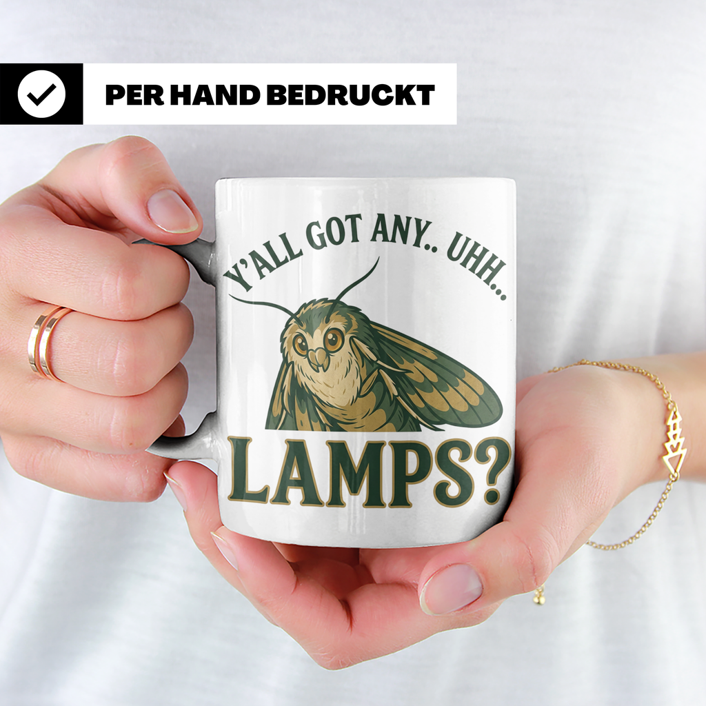 Motten Lampe Meme Tasse lustig Y'all Got Any Lamps Kaffeetas – Weiß [farbe:weiß]