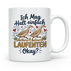 Laufenten Tasse mit Spruch Ich mag halt einfach Laufenten Ok – Weiß [farbe:weiß]