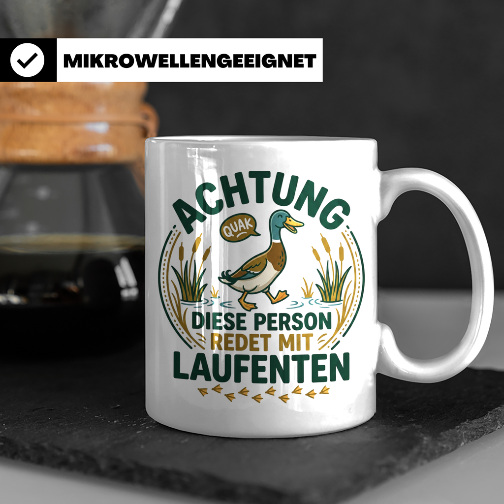 Laufenten Tasse Spruch 'Achtung diese Person redet mit Laufe – Weiß [farbe:weiß]