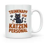 Kaffeetasse Trinknapf für Katzenpersonal - Geschenkidee für Katzenliebhaber, Katzenbesitzer, Katzeneltern, lustiges Katzen Motiv