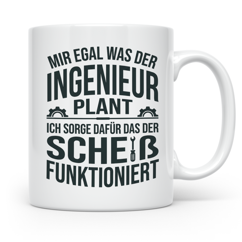 Handwerker Tasse mit Spruch Mir egal was der Ingenieur plant – Weiß [farbe:weiß]
