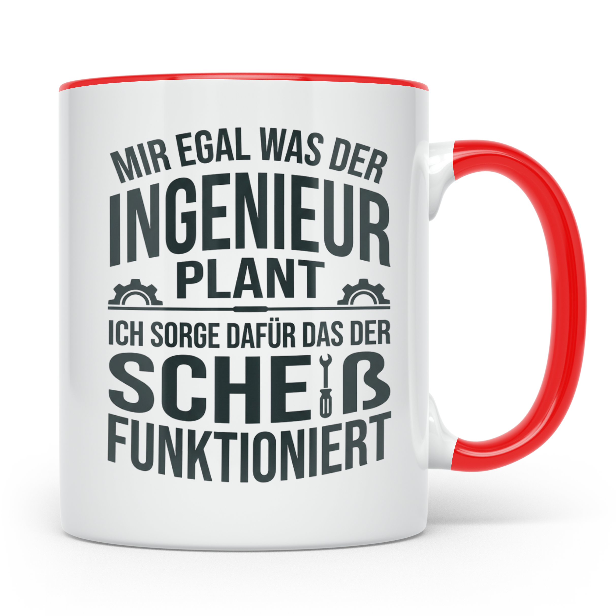 Handwerker Tasse mit Spruch Mir egal was der Ingenieur plant – Rot [farbe:rot]