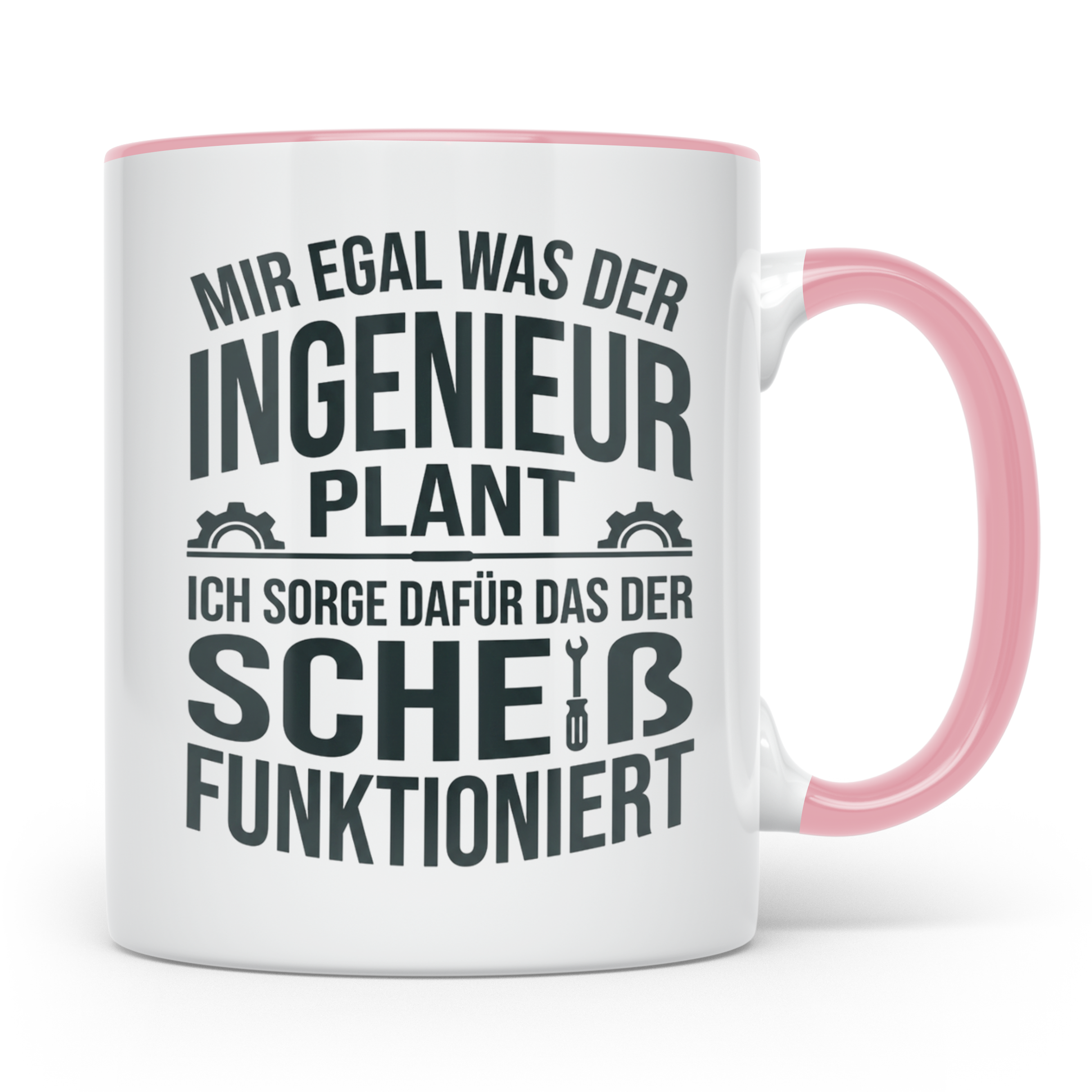 Handwerker Tasse mit Spruch Mir egal was der Ingenieur plant – Rosa [farbe:rosa]
