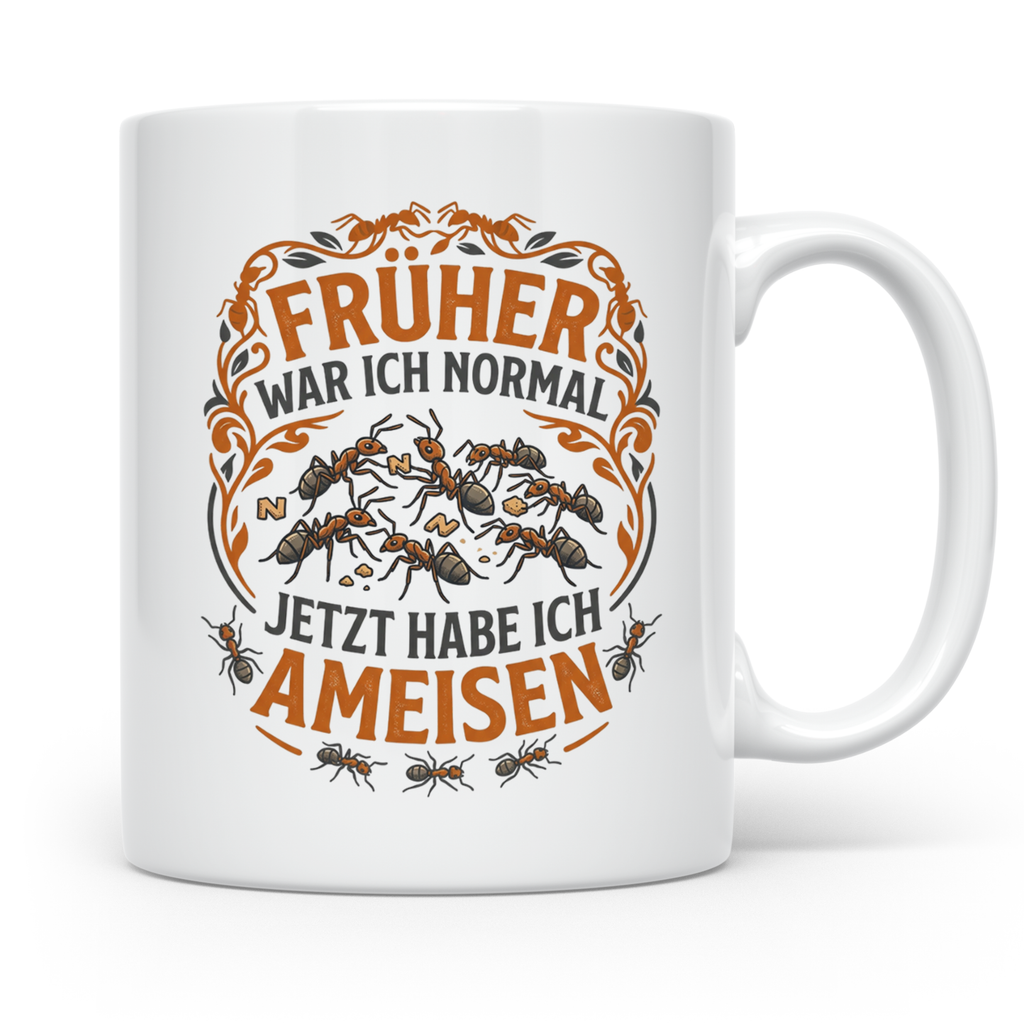 Ameisen Tasse Früher war ich normal | Spruch für Ameisenhalt – Weiß [farbe:weiß]