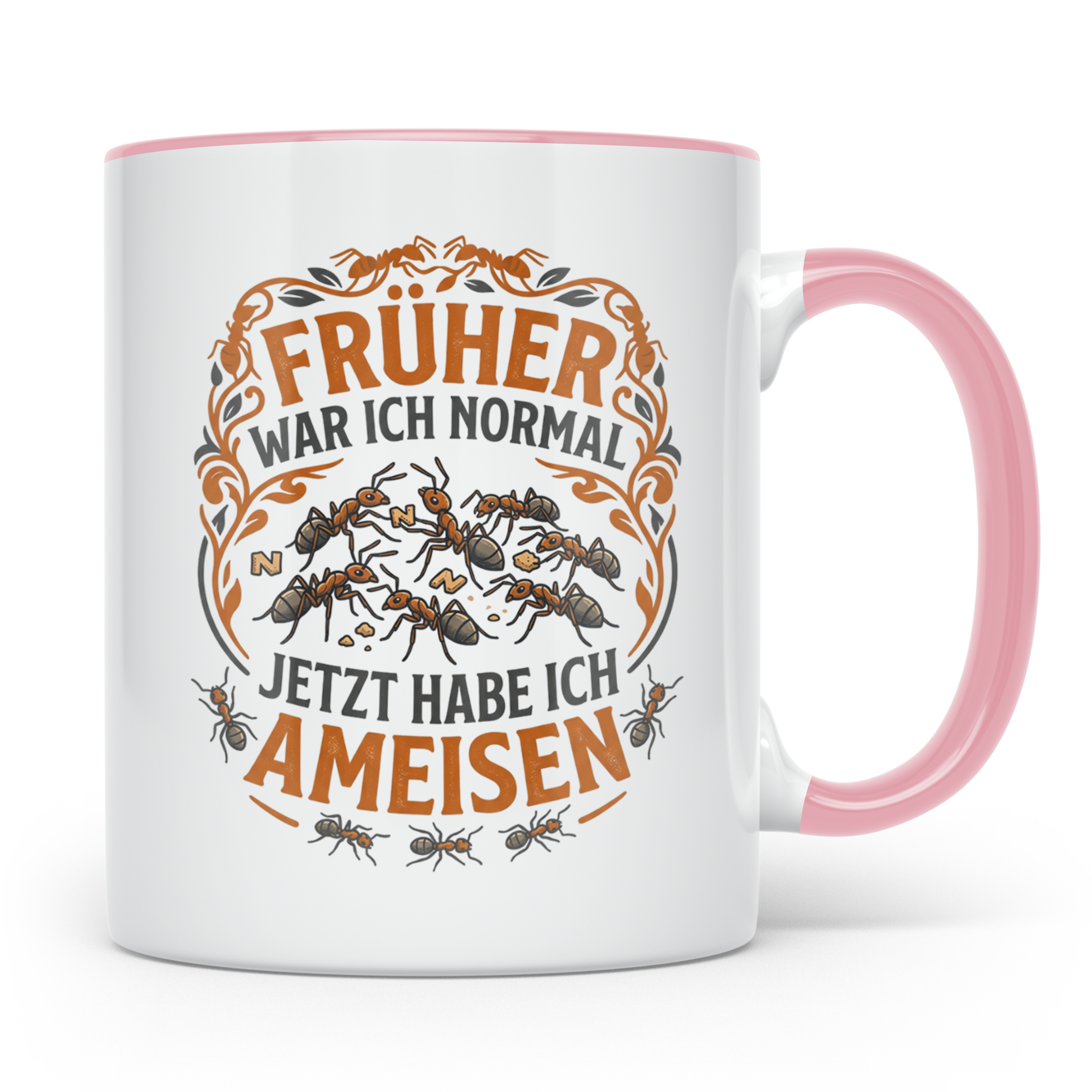 Ameisen Tasse Früher war ich normal | Spruch für Ameisenhalt – Rosa [farbe:rosa]