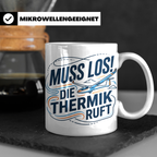 Segelflieger Tasse mit Spruch Muss los die Thermik ruft | Ge – Weiß [farbe:weiß]