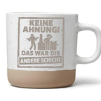 Arbeiter Tasse Keine Ahnung Das war die andere Schicht - Lustiges Gesc – Bild 1