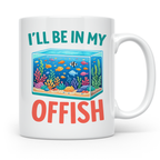 I'll be in my Offish Tasse, lustiges Aquarium Design für Aqu – Weiß [farbe:weiß]