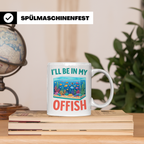 I'll be in my Offish Tasse, lustiges Aquarium Design für Aqu – Weiß [farbe:weiß]