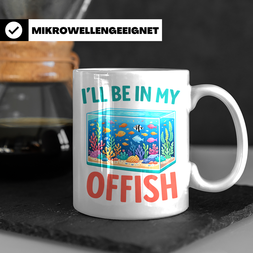 I'll be in my Offish Tasse, lustiges Aquarium Design für Aqu – Weiß [farbe:weiß]