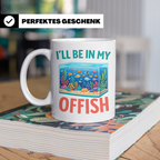 I'll be in my Offish Tasse, lustiges Aquarium Design für Aqu – Weiß [farbe:weiß]