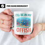 I'll be in my Offish Tasse, lustiges Aquarium Design für Aqu – Weiß [farbe:weiß]