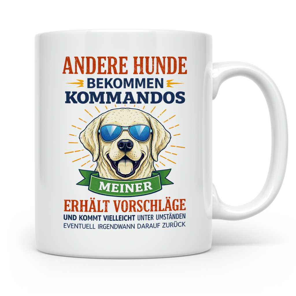 Hundetasse Labrador Spruch Andere Hunde bekommen Kommandos.  – Weiß [farbe:weiß]