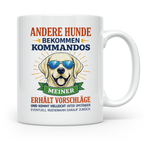 Hundetasse Labrador Spruch Andere Hunde bekommen Kommandos.  – Weiß [farbe:weiß]