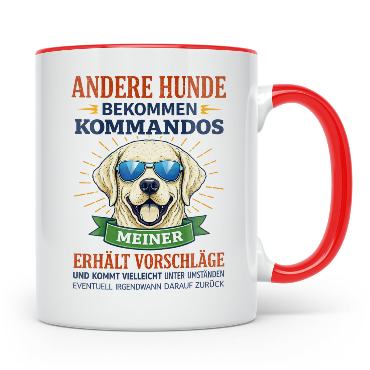 Hundetasse Labrador Spruch Andere Hunde bekommen Kommandos.  – Rot [farbe:rot]