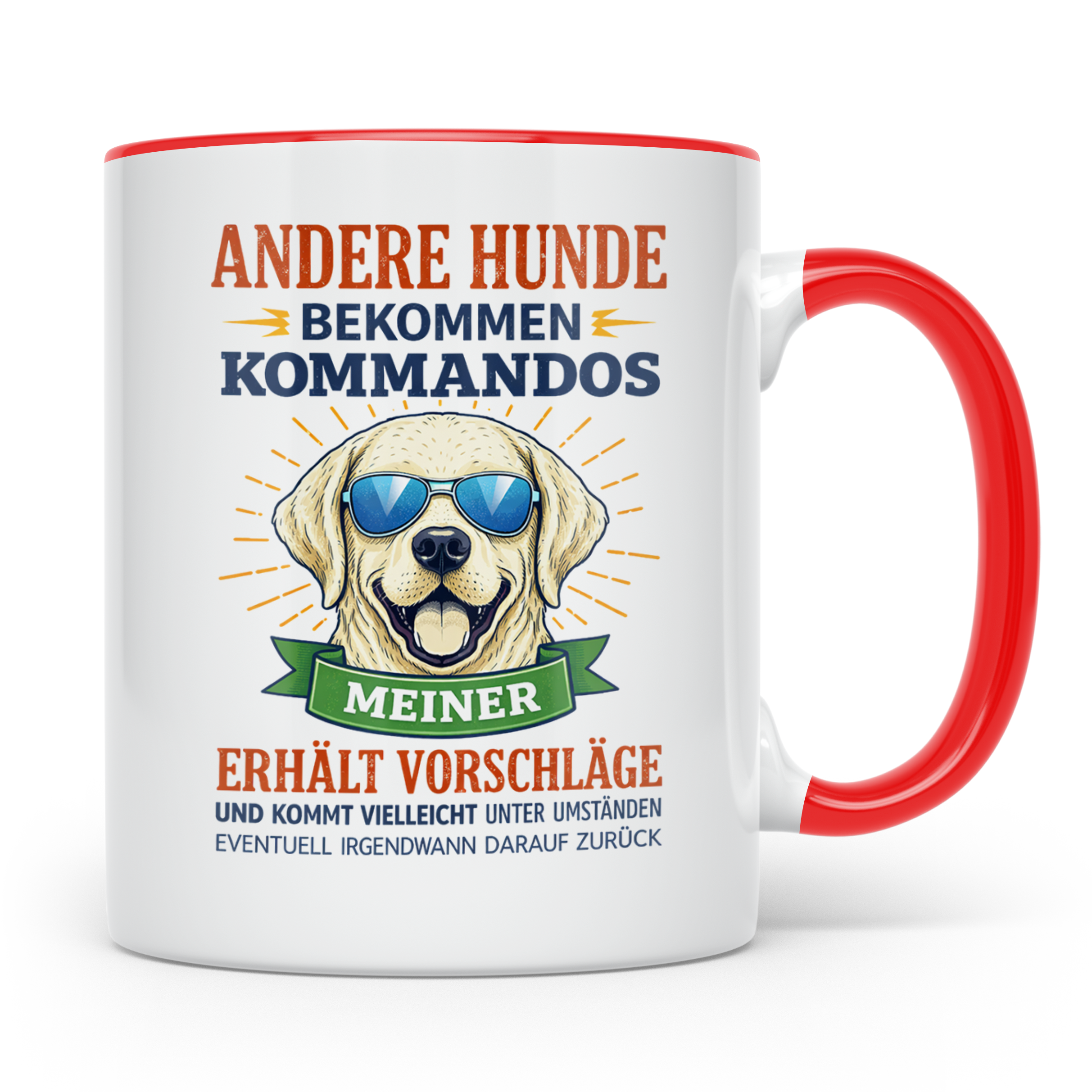 Hundetasse Labrador Spruch Andere Hunde bekommen Kommandos.  – Rot [farbe:rot]