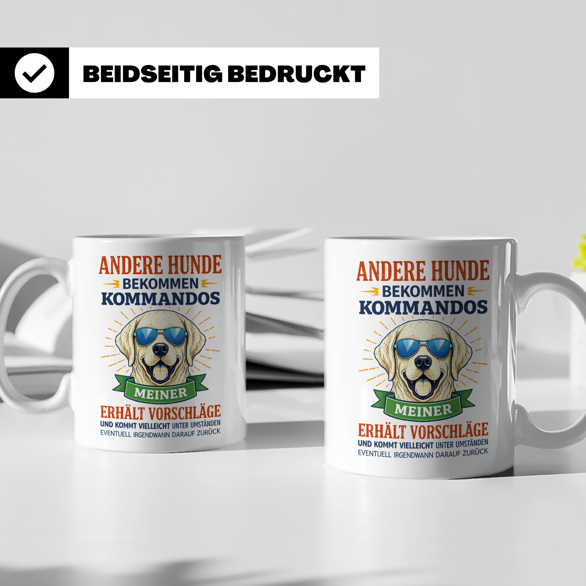 Hundetasse Labrador Spruch Andere Hunde bekommen Kommandos.  – Weiß [farbe:weiß]