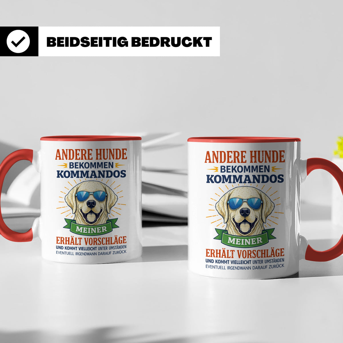 Hundetasse Labrador Spruch Andere Hunde bekommen Kommandos.  – Rot [farbe:rot]
