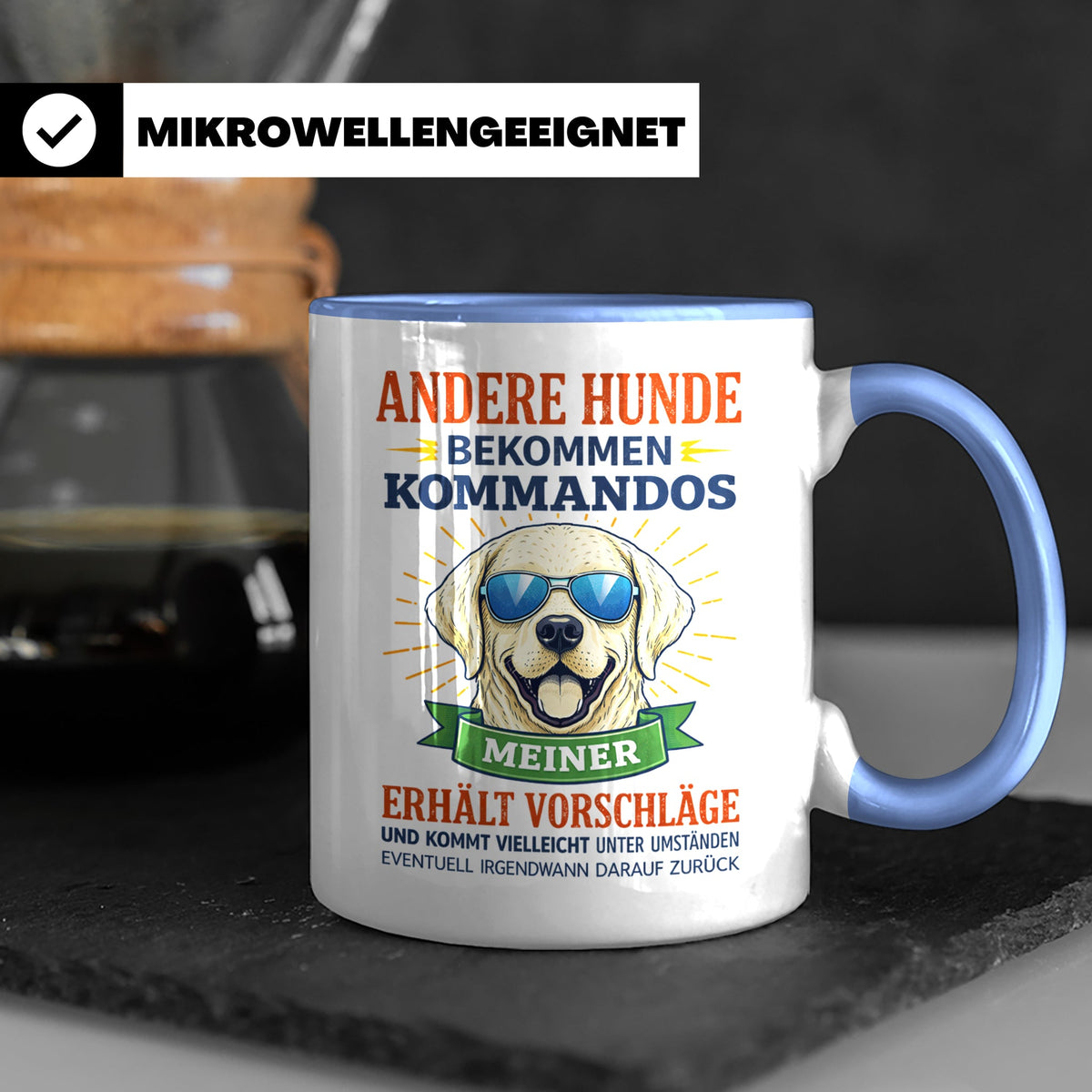 Hundetasse Labrador Spruch Andere Hunde bekommen Kommandos.  – Blau [farbe:blau]