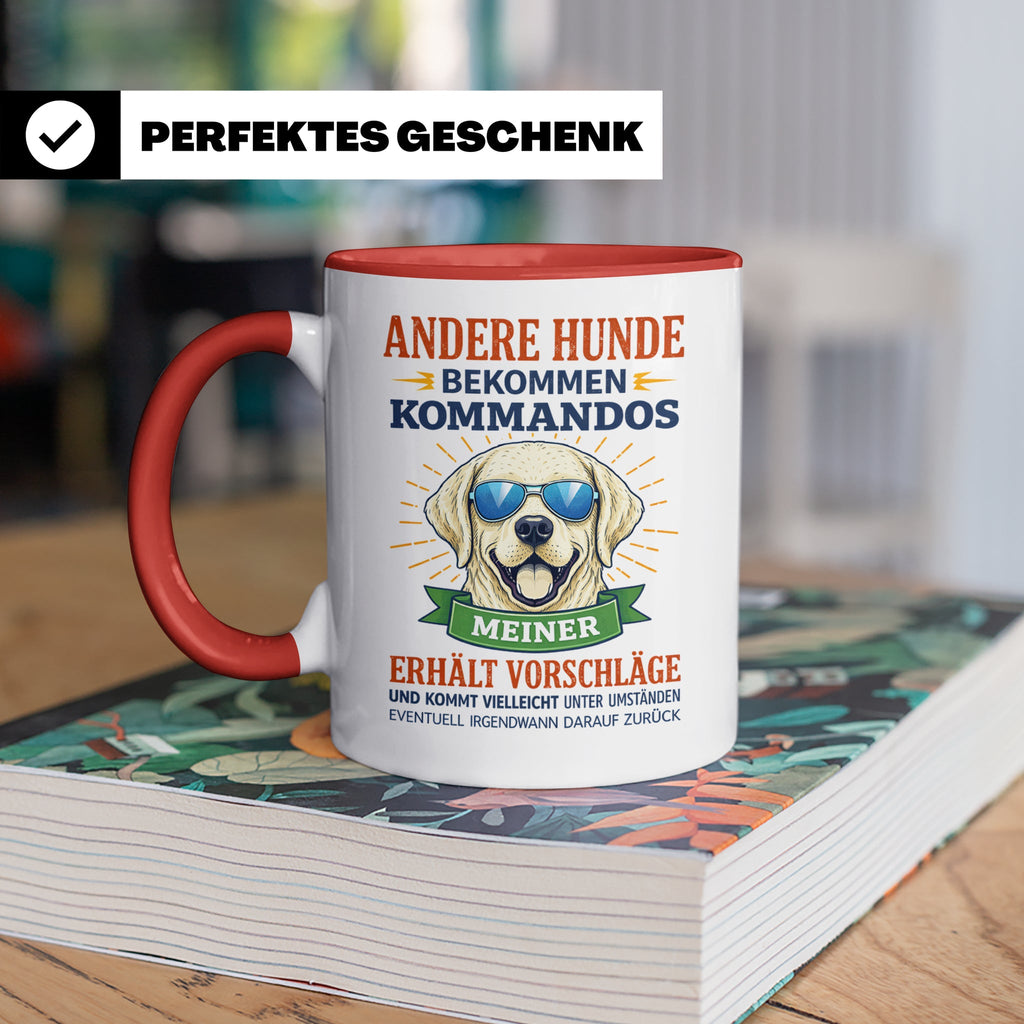 Hundetasse Labrador Spruch Andere Hunde bekommen Kommandos.  – Rot [farbe:rot]