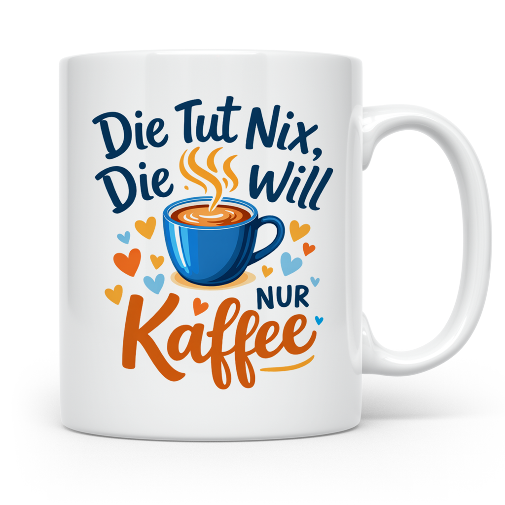 Kaffeetasse mit Spruch 'Die tut nix die will nur Kaffee' Tas – Weiß [farbe:weiß]