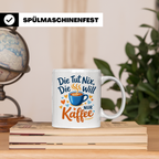 Kaffeetasse mit Spruch 'Die tut nix die will nur Kaffee' Tas – Weiß [farbe:weiß]