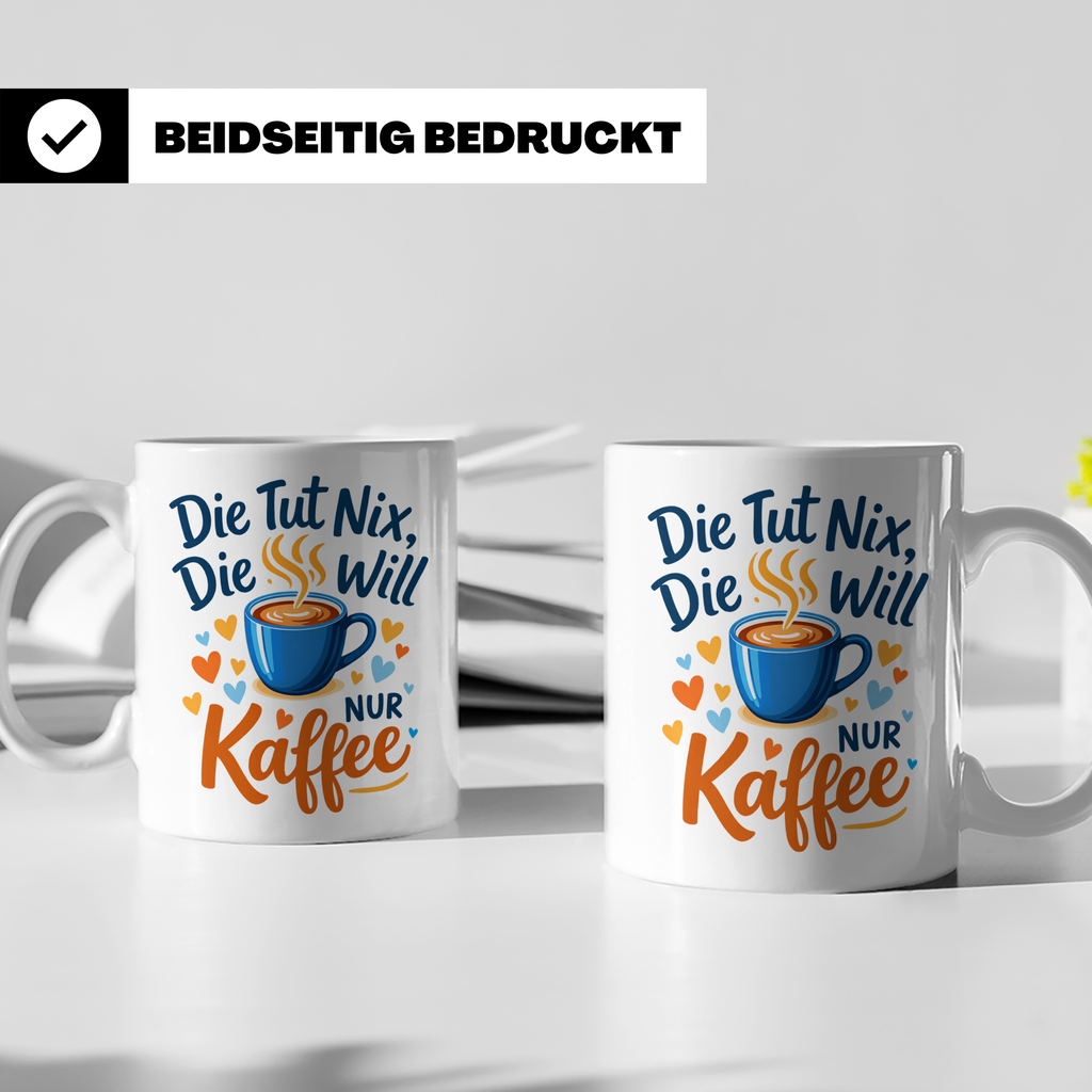 Kaffeetasse mit Spruch 'Die tut nix die will nur Kaffee' Tas – Weiß [farbe:weiß]