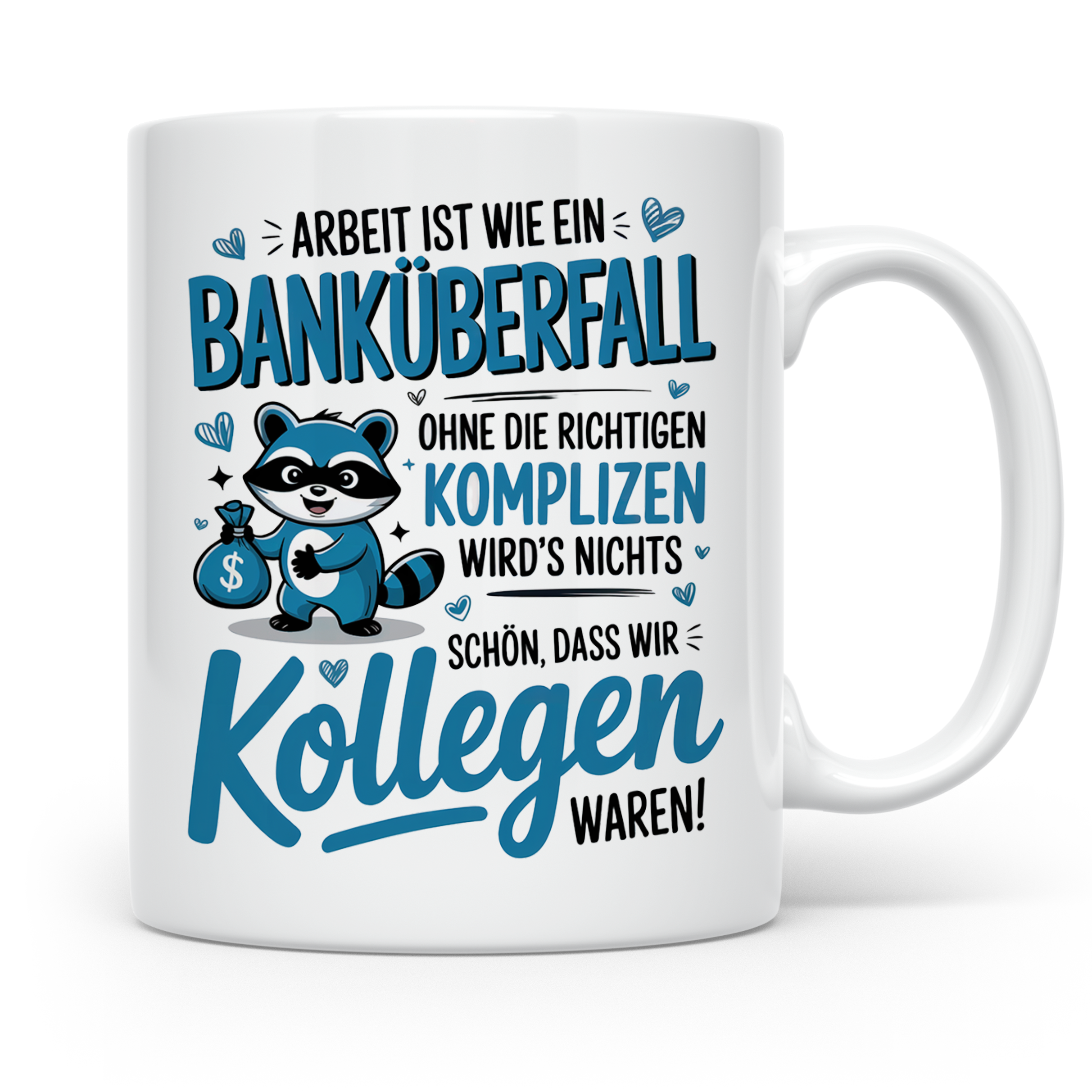 Job Banküberfall Tasse mit Waschbär Kollegen Spruch Geschenkidee Büroabschied Abschiedsgeschenk Jobwechsel Mitarbeiter Kollegen Job