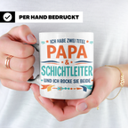 Schichtleiter Papa Tasse mit Spruch Ich habe zwei Titel | Ge – Weiß [farbe:weiß]