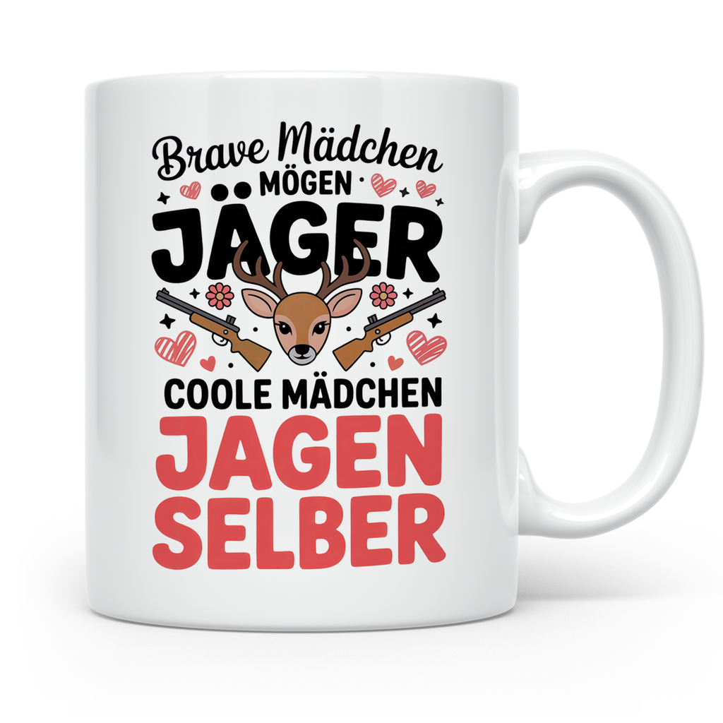 Jägerin Tasse - Brave Mädchen mögen Jäger Jagd Geschenkidee für Mädchen & Frauen die selber Jagen gehen - Mädchen Jagd Sprüche
