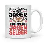 Jägerin Tasse - Brave Mädchen mögen Jäger Jagd Geschenkidee für Mädchen & Frauen die selber Jagen gehen - Mädchen Jagd Sprüche