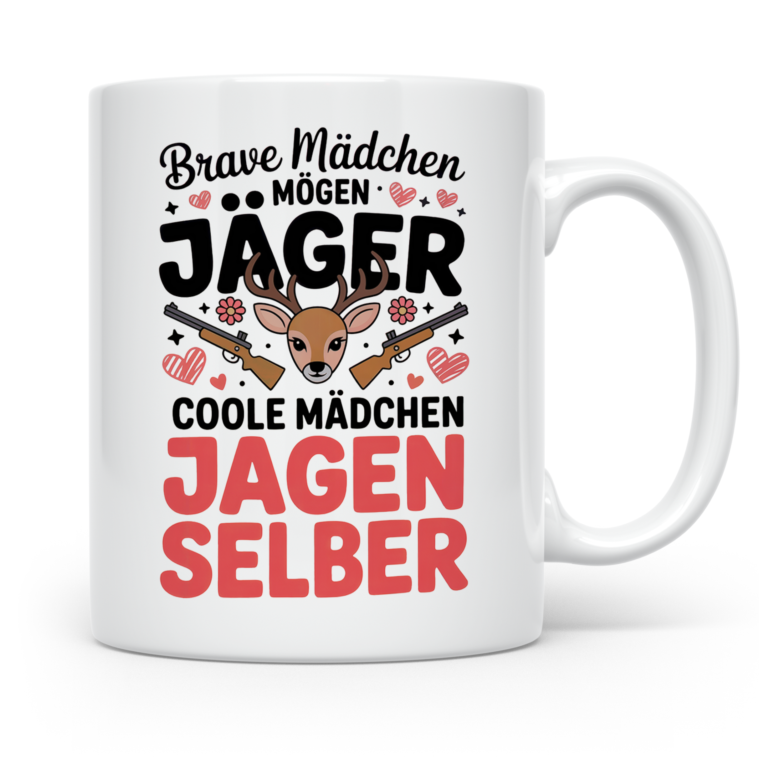Jägerin Tasse - Brave Mädchen mögen Jäger Jagd Geschenkidee für Mädchen & Frauen die selber Jagen gehen - Mädchen Jagd Sprüche