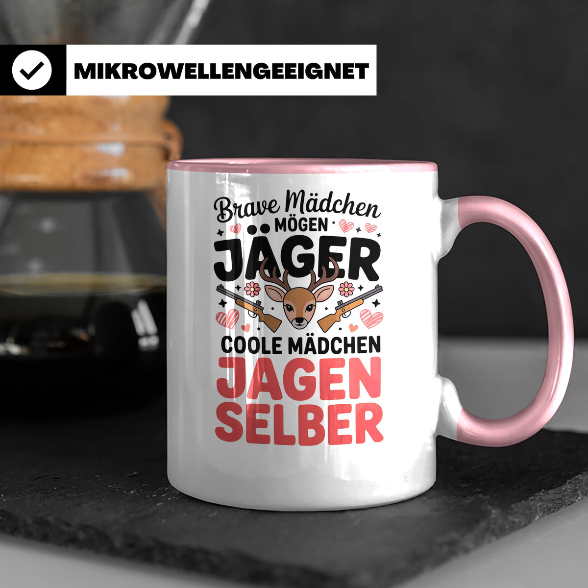 Jägerin Tasse - Brave Mädchen mögen Jäger Jagd Geschenkidee für Mädchen & Frauen die selber Jagen gehen - Mädchen Jagd Sprüche