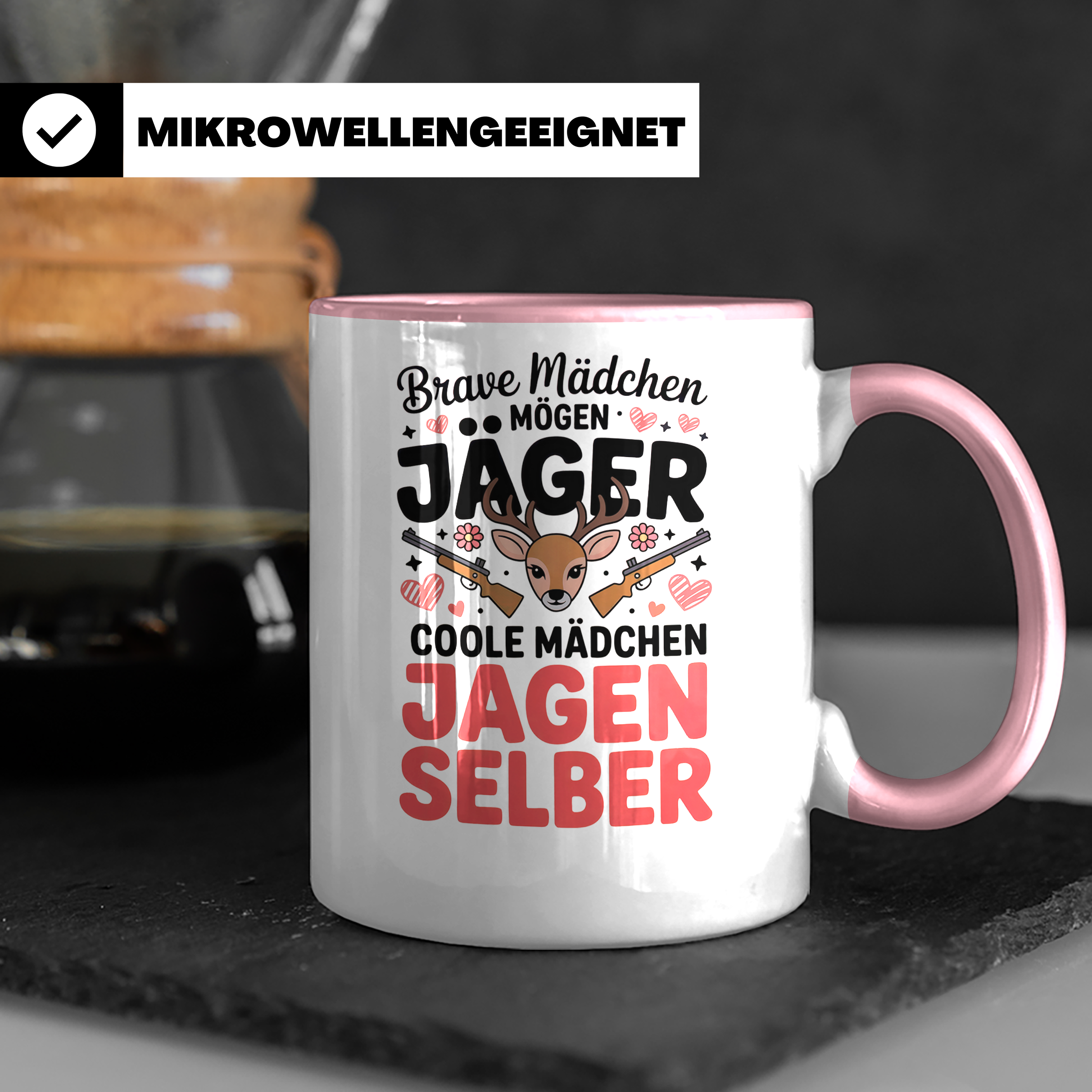 Jägerin Tasse - Brave Mädchen mögen Jäger Jagd Geschenkidee für Mädchen & Frauen die selber Jagen gehen - Mädchen Jagd Sprüche