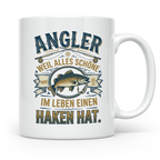 Angler Tasse mit Spruch Alles Schöne im Leben hat einen Hake – Weiß [farbe:weiß]