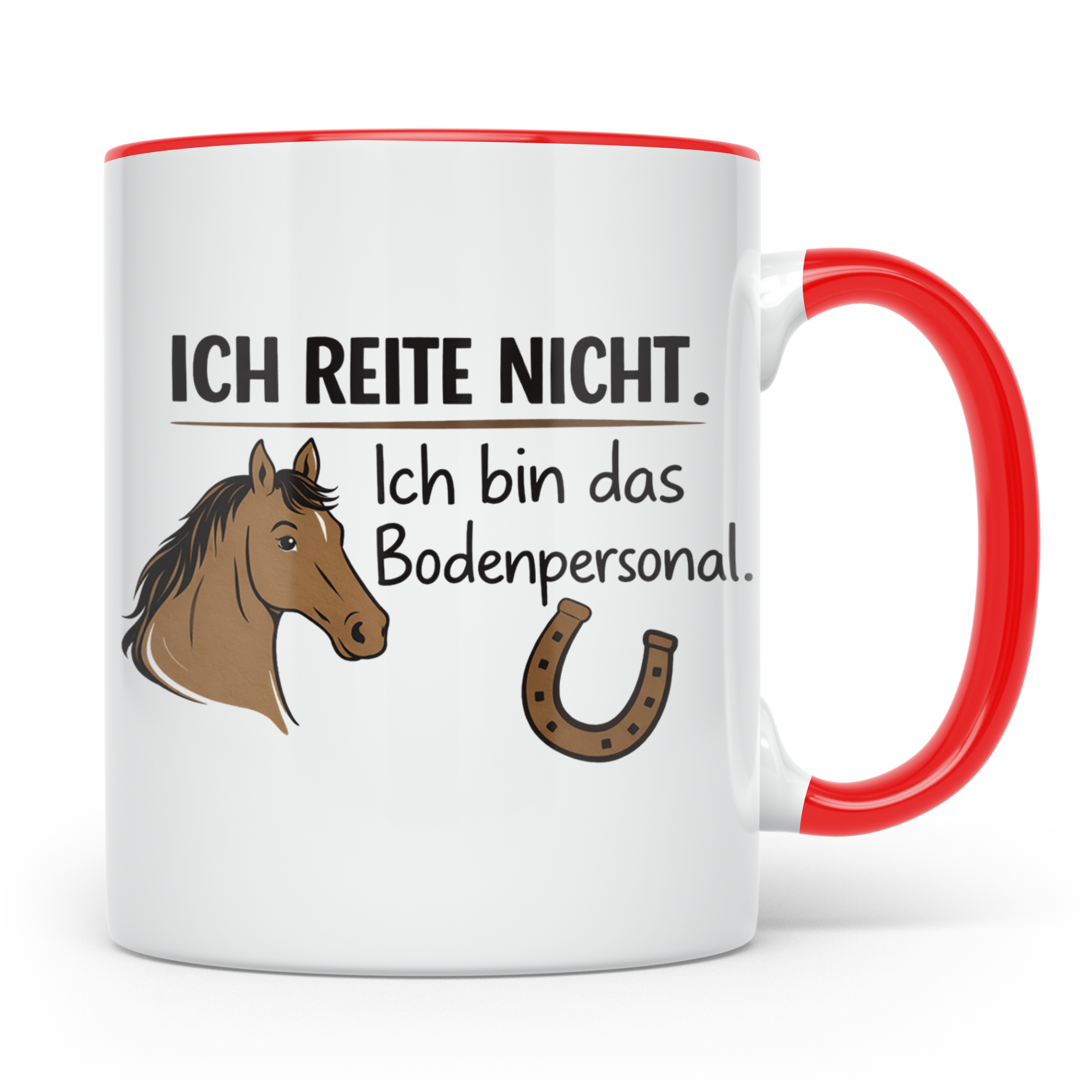 Bodenpersonal Pferd Tasse lustiger Spruch Ich reite nicht St – Rot [farbe:rot]