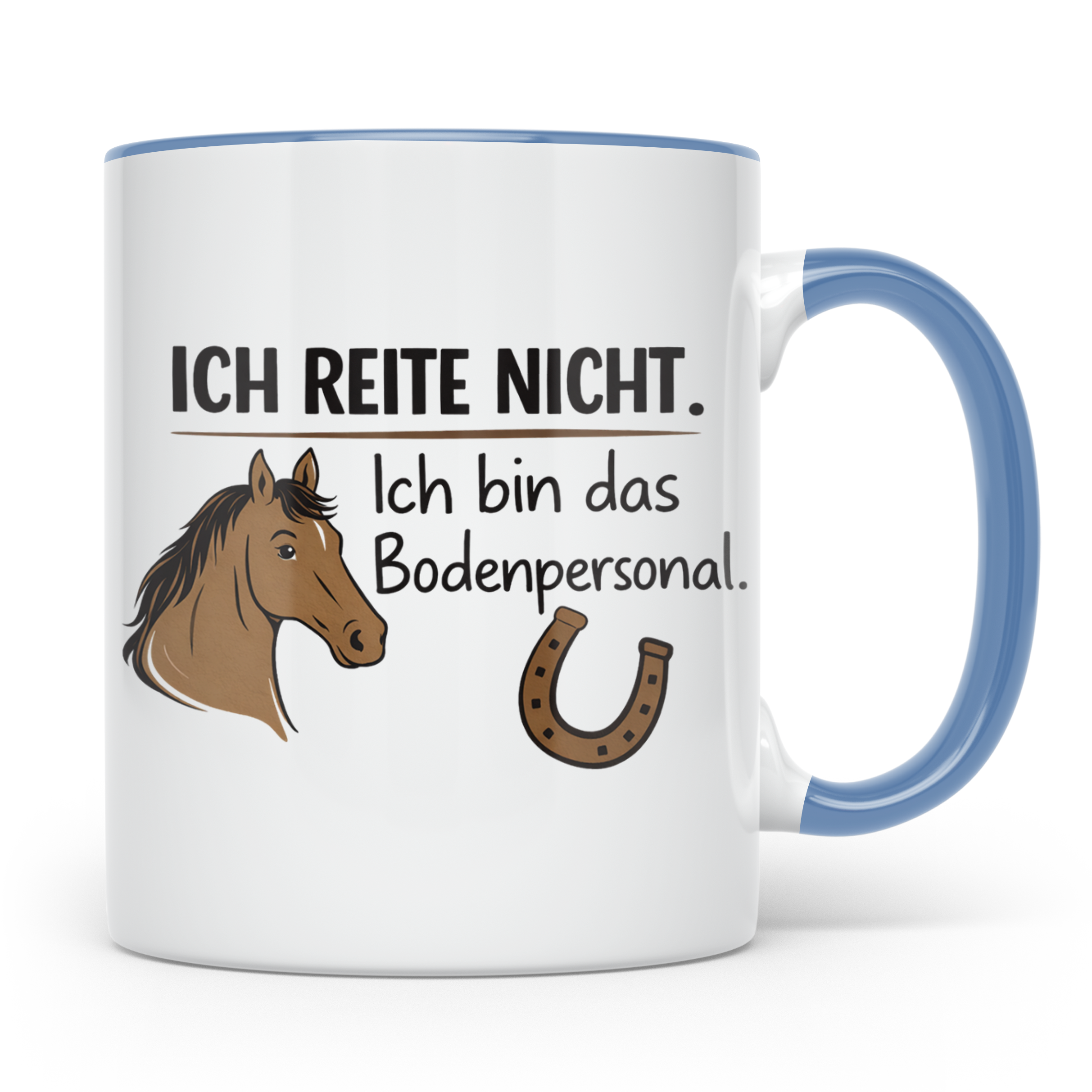 Bodenpersonal Pferd Tasse lustiger Spruch Ich reite nicht St – Blau [farbe:blau]