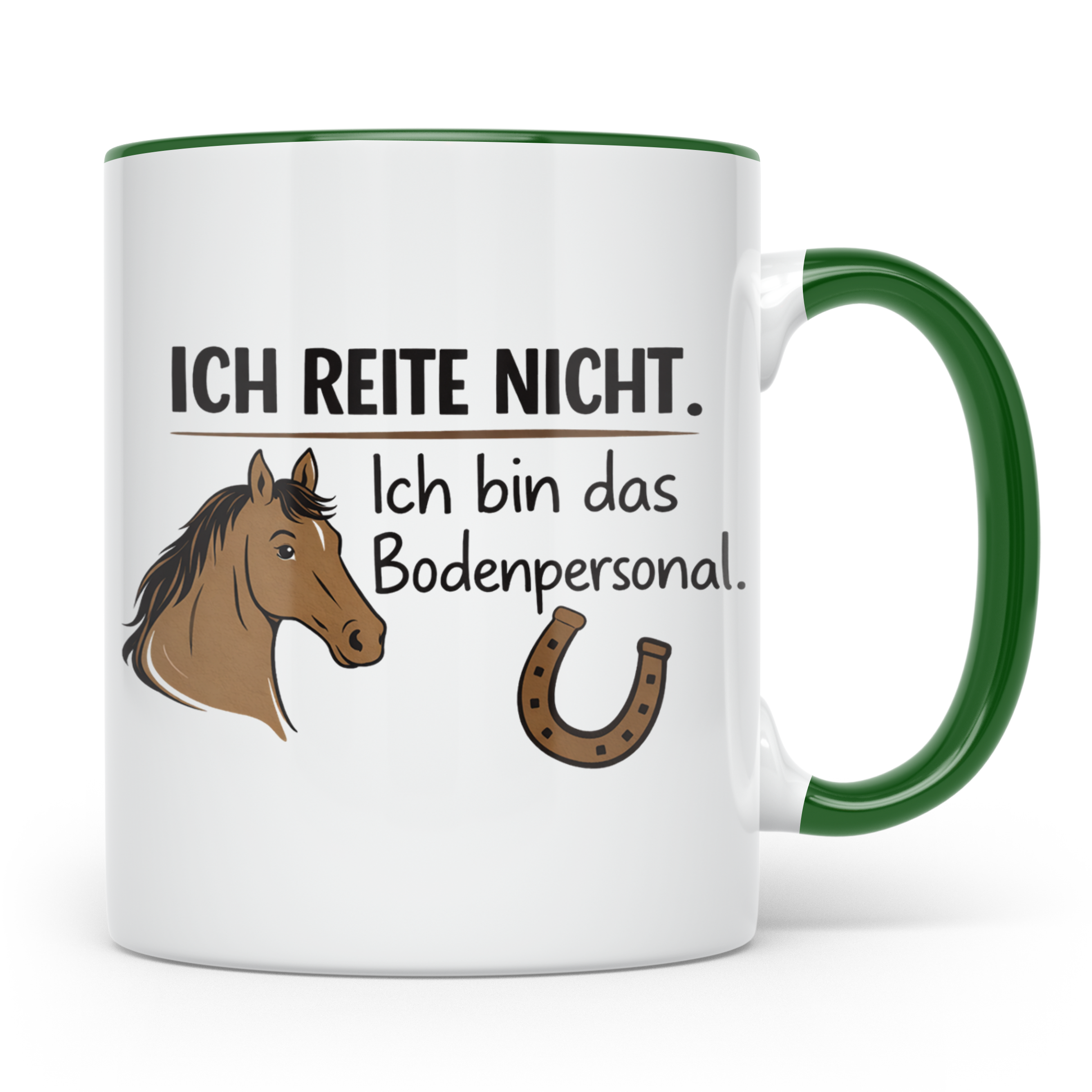 Bodenpersonal Pferd Tasse lustiger Spruch Ich reite nicht St – Grün [farbe:grün]