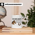 Bodenpersonal Pferd Tasse lustiger Spruch Ich reite nicht St – Weiß [farbe:weiß]