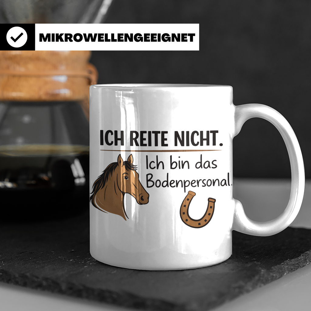Bodenpersonal Pferd Tasse lustiger Spruch Ich reite nicht St – Weiß [farbe:weiß]