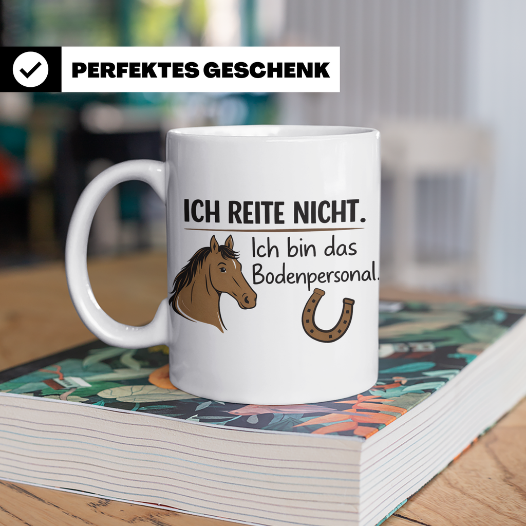 Bodenpersonal Pferd Tasse lustiger Spruch Ich reite nicht St – Weiß [farbe:weiß]
