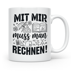 Mathematiker Tasse Mit mir muss man rechnen lustiger Spruch  – Weiß [farbe:weiß]